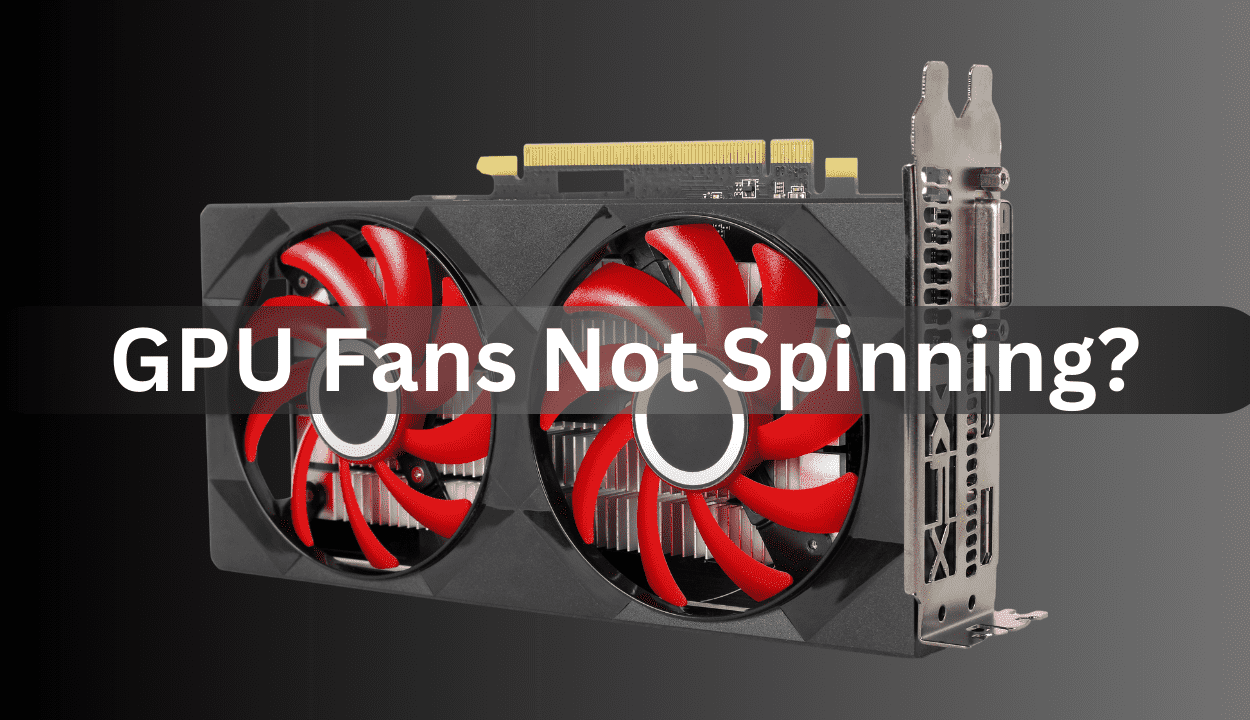 gpu fans not spinning