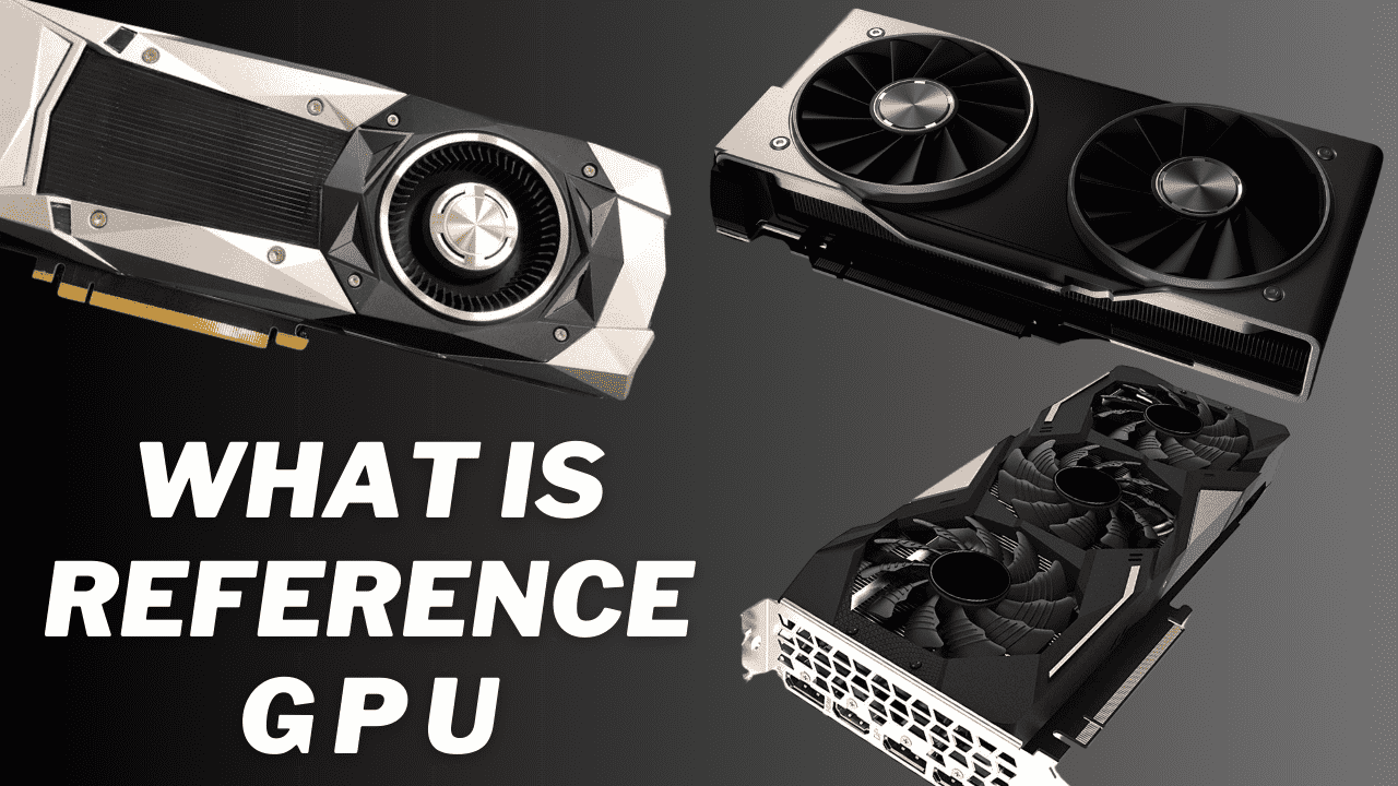 What-Is-a-reference-GPU